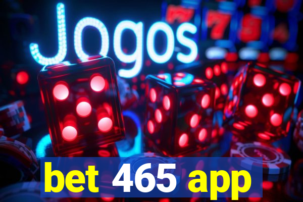 bet 465 app